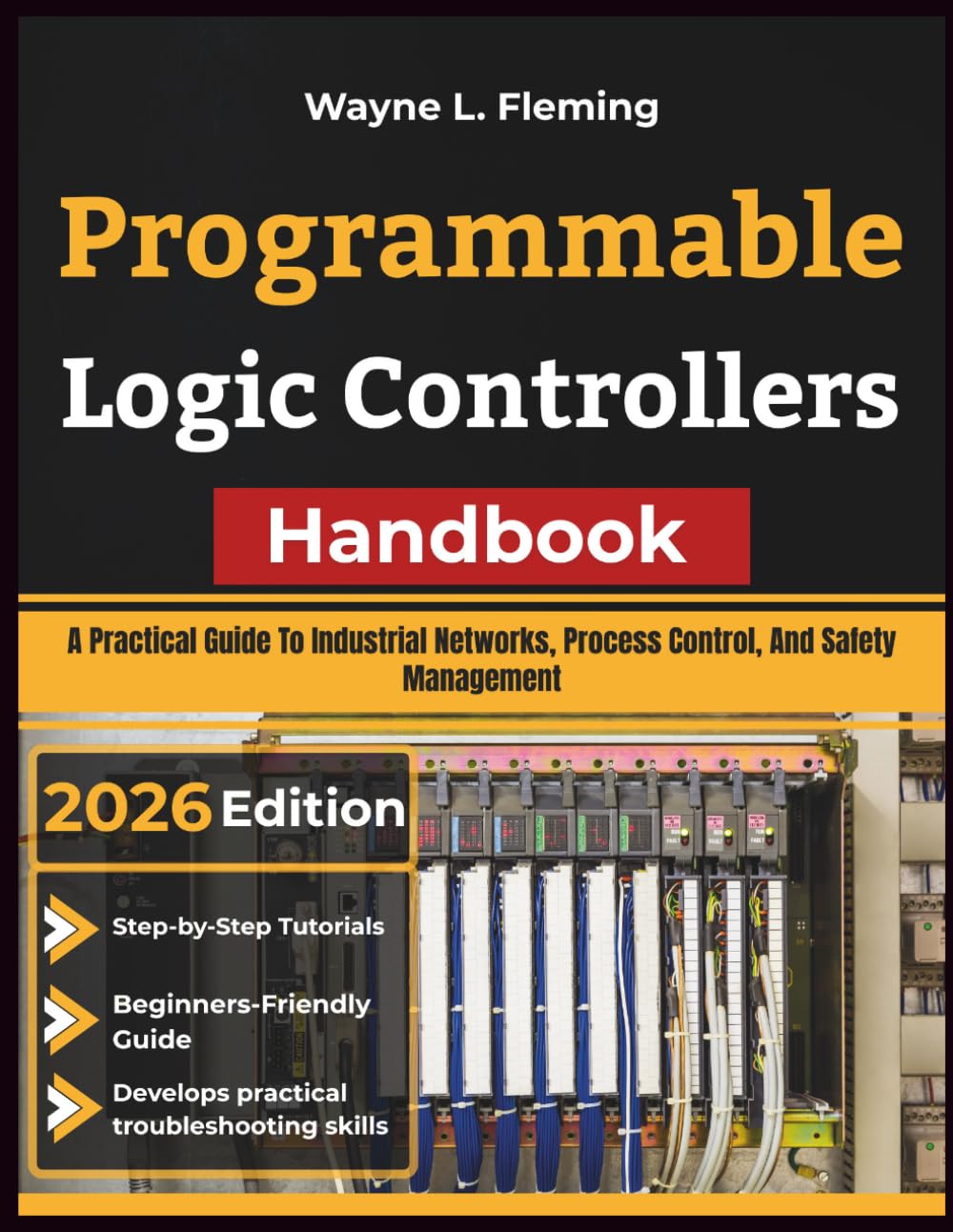 Programmable Logic Controllers Handbook: A Practical Guide To Industrial Networks, Process Control, And Safety Management