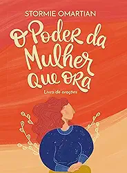 O poder da mulher que ora - Livro de orações (Nova capa)