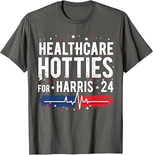 Healthcare Hotties For Harris 24 Quote Design T-Shirt