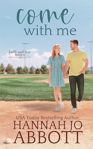 Come with Me: A Christian Faith Romance (Faith and Love, Band 4)