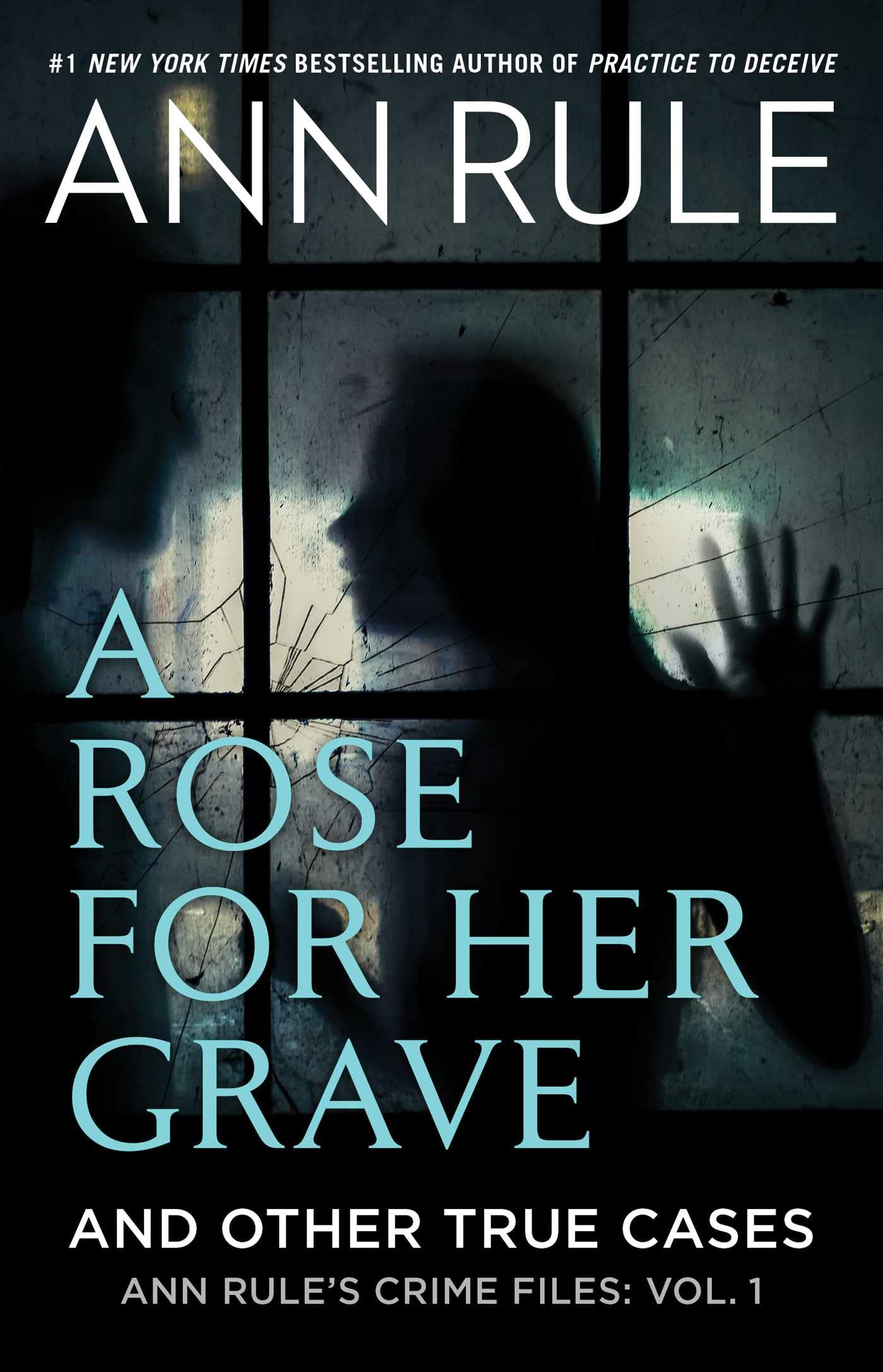 A Rose For Her Grave & Other True Cases: Volume 1