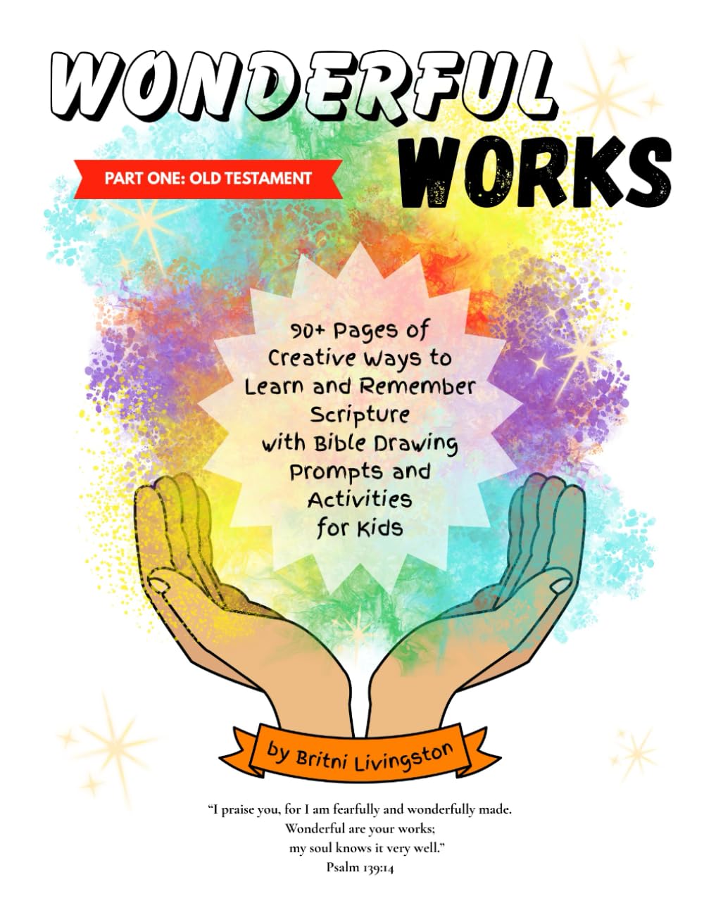 Wonderful Works: 90+ Pages of Creative Ways to Learn and Remember Scripture for Kids: Part One: Old Testament (Wonderful Works: A Three-Volume Series)      Paperback – Large Print, January 31, 2026