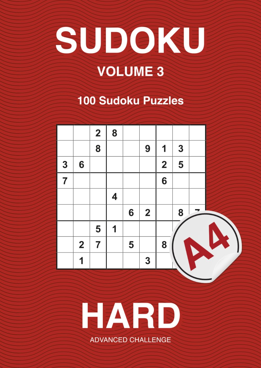 SUDOKU VOLUME 3: Hard - 100 Logic based Puzzles with Solutions (Sudoku - graded puzzles with solutions)