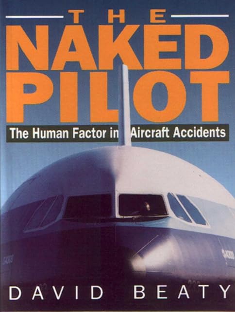 Portada de The Naked Pilot: The Human Factor in Aircraft Accidents