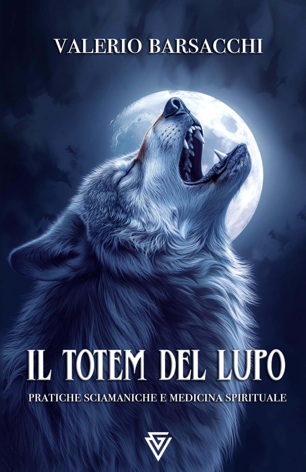 Il Totem del Lupo: Pratiche sciamaniche e medicina spirituale (Spiriti Guida: La Saggezza dei Totem Animali)