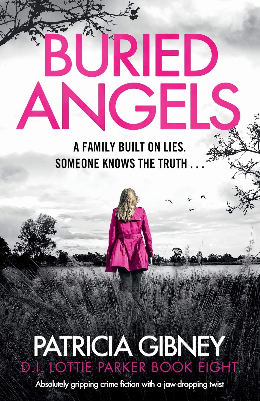 Buried Angels: Absolutely gripping crime fiction with a jaw-dropping twist: 8 (Detective Lottie Parker)