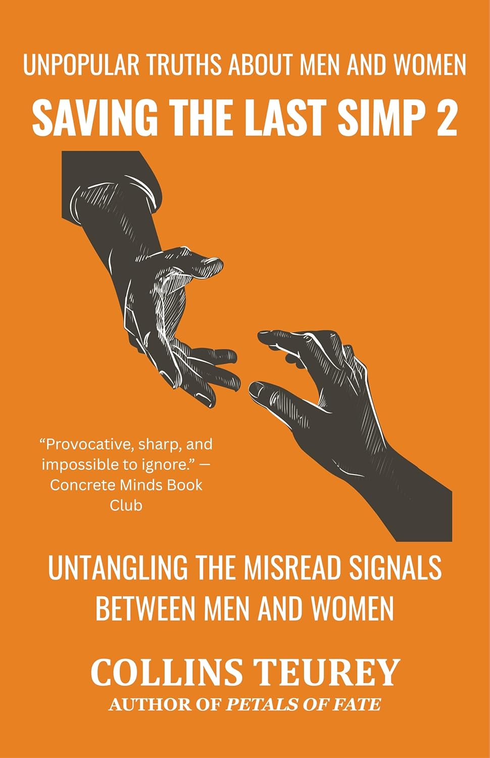 SAVING THE LAST SIMP VOLUME 2: UNPOPULAR TRUTHS ABOUT MEN AND WOMEN IN THE DATING POOL      Kindle Edition