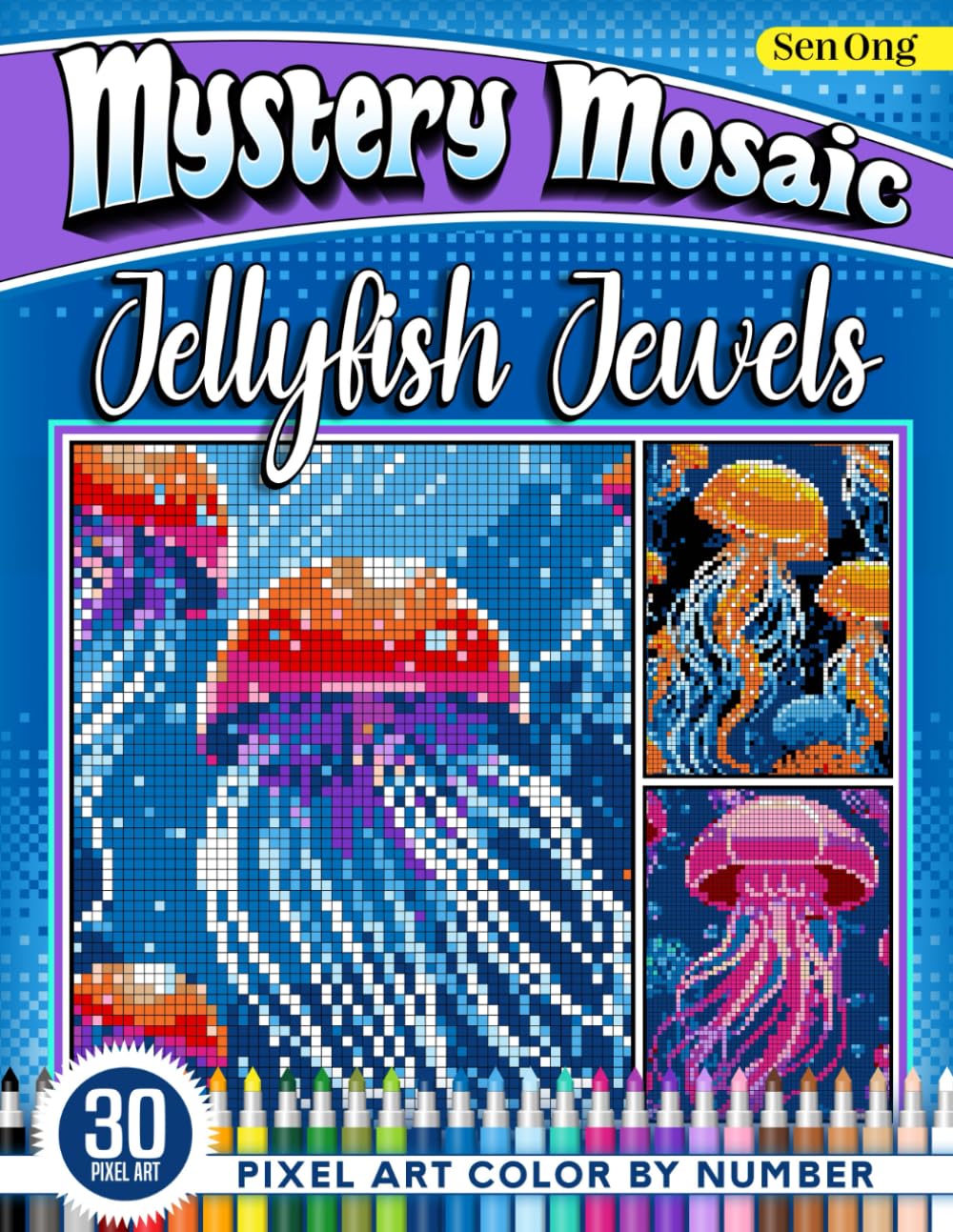 Jellyfish Jewels Mystery Mosaics Color by Number: 30 Pixel Art Wonders of the Deep Sea (Mystery Mosaic Color By Number Collection)
