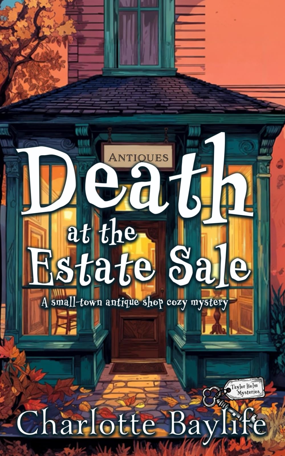 Death at the Estate Sale: A small-town antique shop cozy mystery: 1 (Taylor Holm Mysteries)