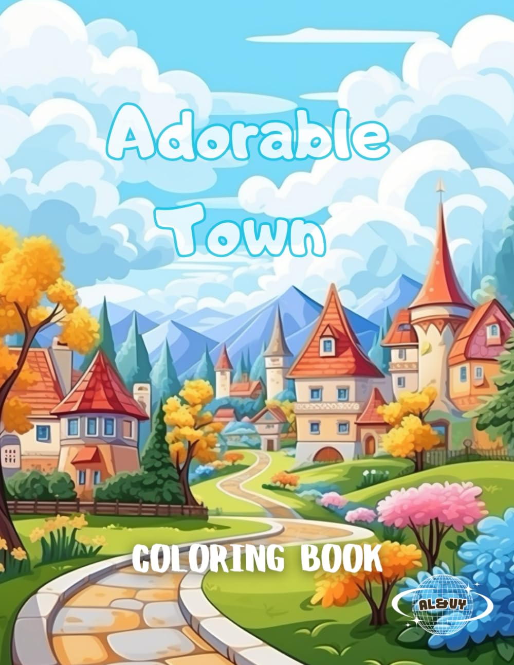 Adorable Town Coloring Book: Creative and Comfortable Home and City for Your Relaxation Art ✔ Reduces Anxiety