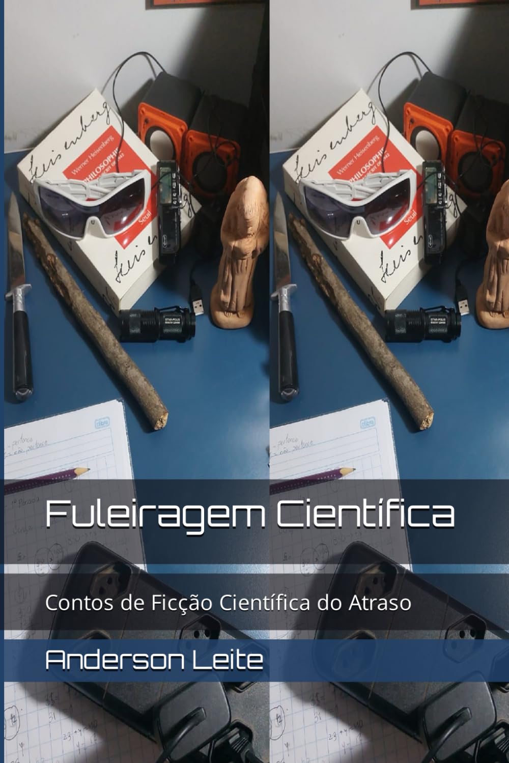 Fuleiragem Científica: Contos de Ficção Científica do Atraso (Portuguese Edition)