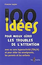 Download 100 idées pour mieux gérer les troubles de l'attention PDF