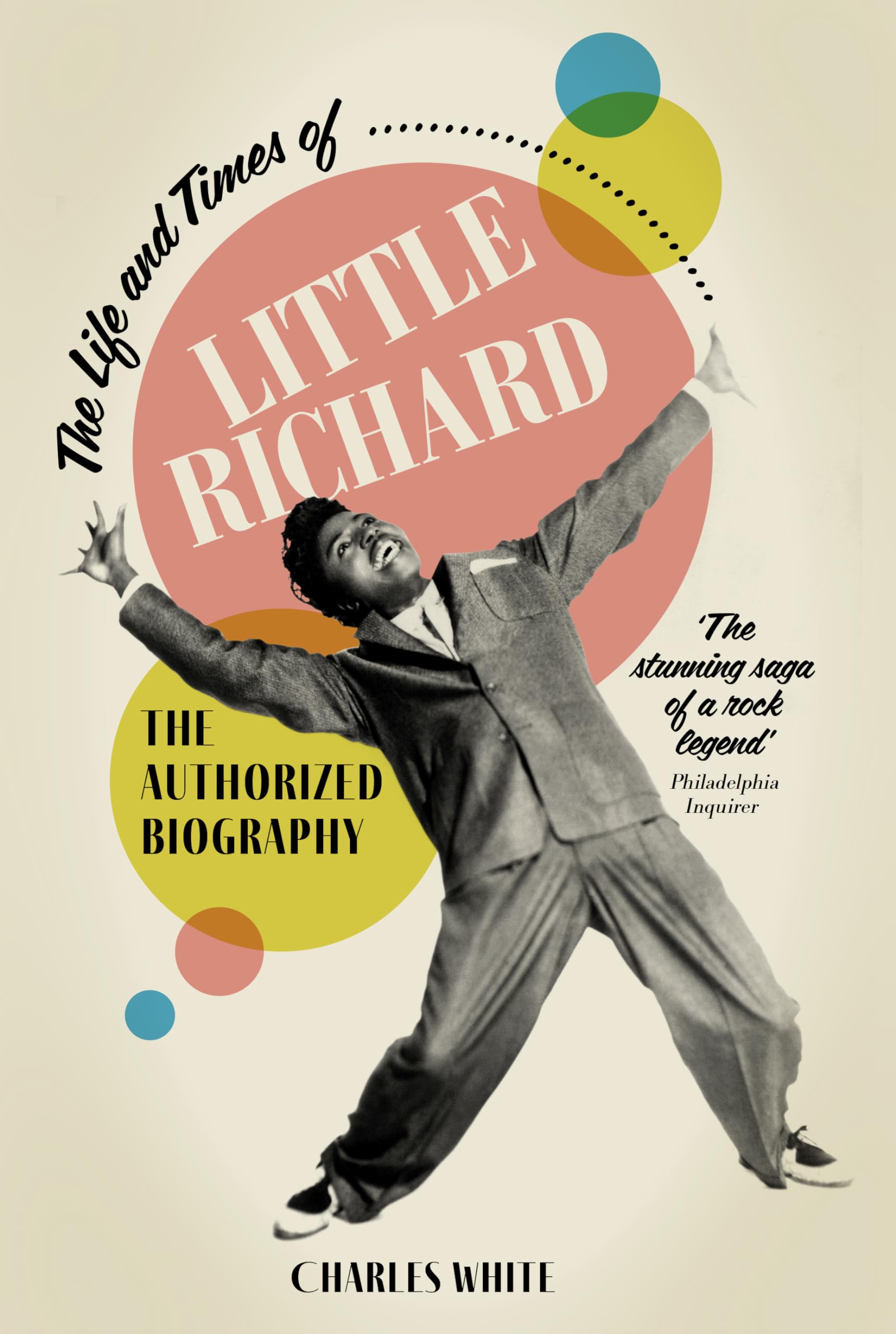 The Life and Times of Little Richard: The Authorized Biography - Foreword by Sir Paul McCartney
