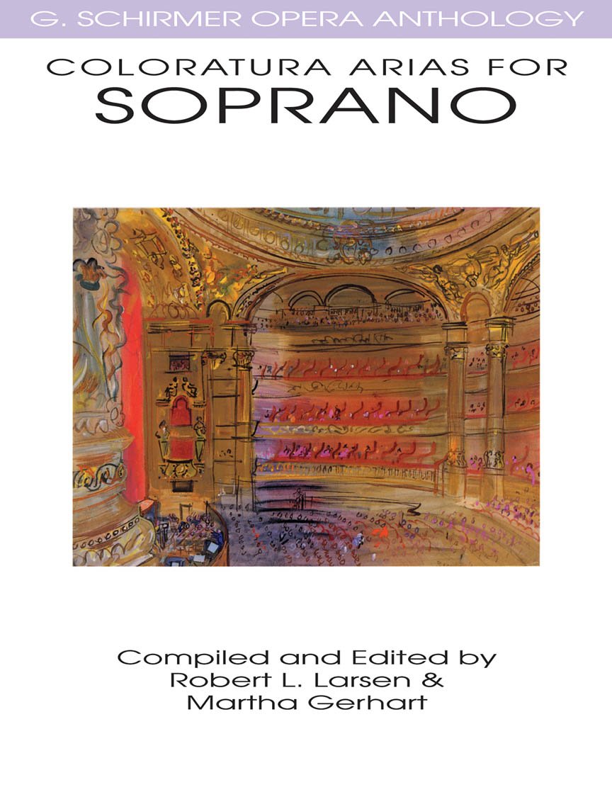 Coloratura Arias for Soprano: G. Schirmer Opera Anthology Series