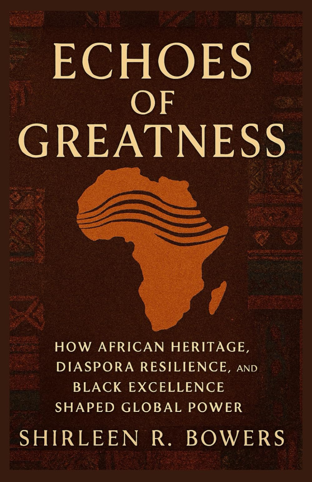 ECHOES OF GREATNESS: How African Heritage, Diaspora Resilience & Black Excellence Shaped Global Power