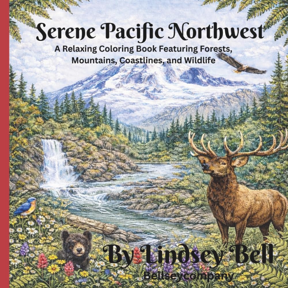 Serene Pacific Northwest: A Relaxing Coloring Book Featuring Forests, Mountains, Coastlines, and Wildlife