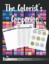 The Colorist's Companion: A Companion Book with Color Chart and Coloring Logbook with Color Swatches, Blending Swatches, Page Trackers, Test Color Pages and More!