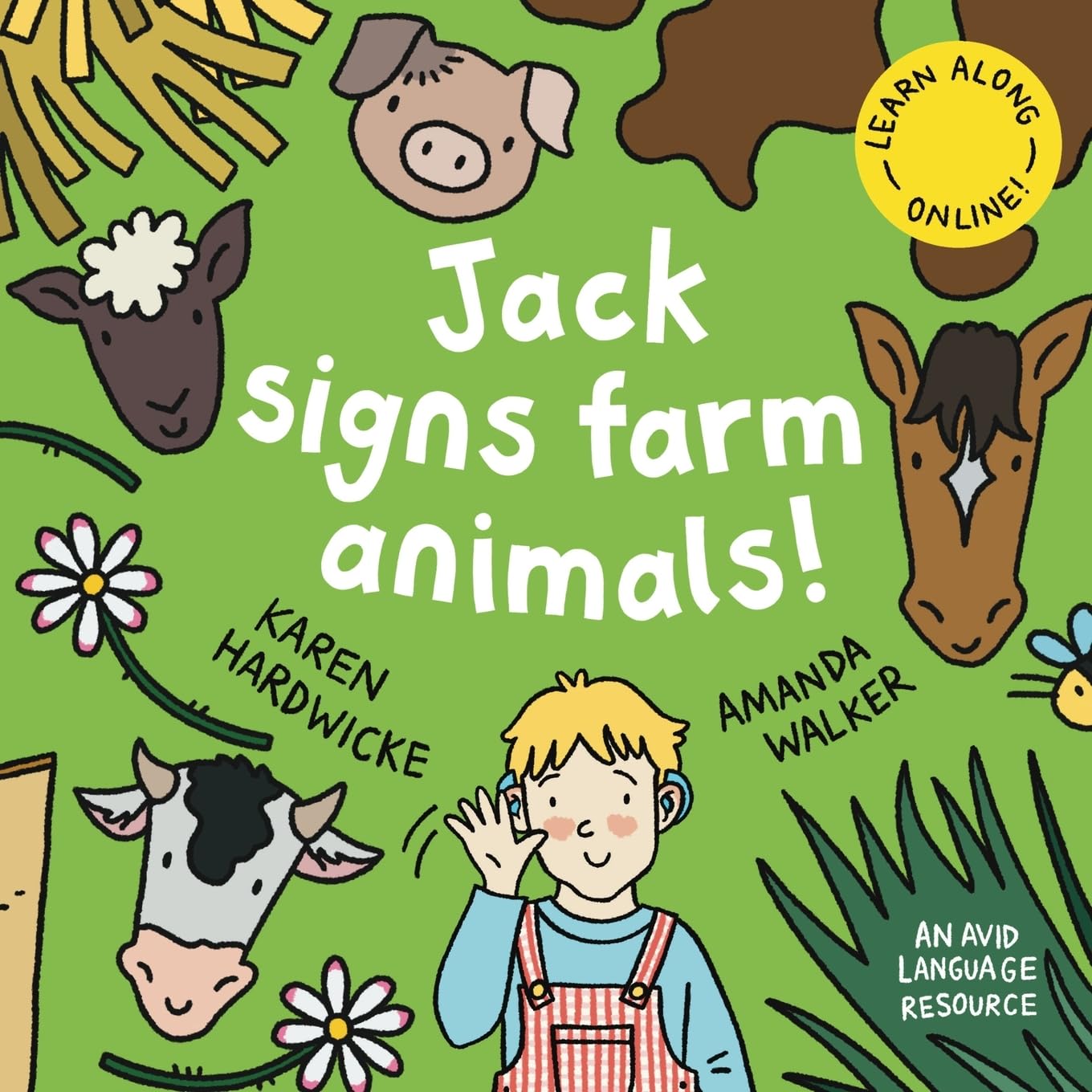 Jack Signs FARM ANIMALS!: Off to the countryside for another exciting sign language adventure – based on a true story! (The JACK SIGNS! Series)