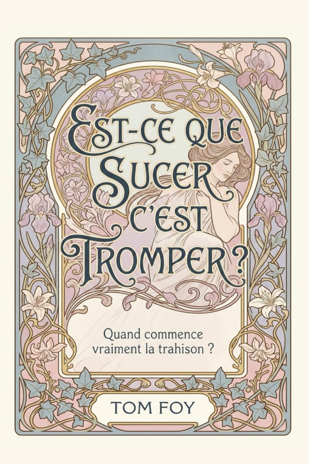 Est-ce que sucer c'est tromper ?: Quand commence vraiment la trahison ?