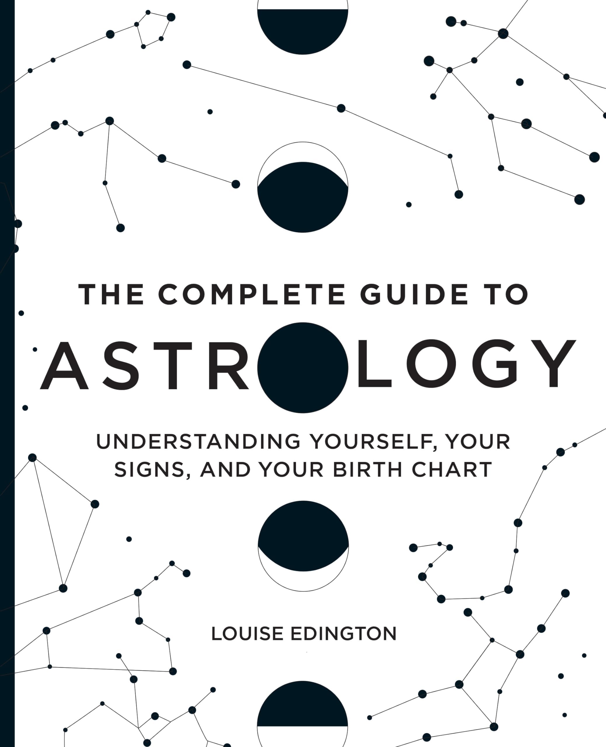 The Complete Guide to Astrology: Understanding Yourself, Your Signs, and Your Birth Chart Paperback – January 28, 2020