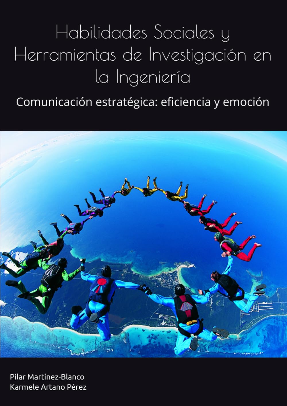 Habilidades Sociales y Herramientas de Investigación en la Ingeniería: Comunicación estratégica: eficiencia y emoción