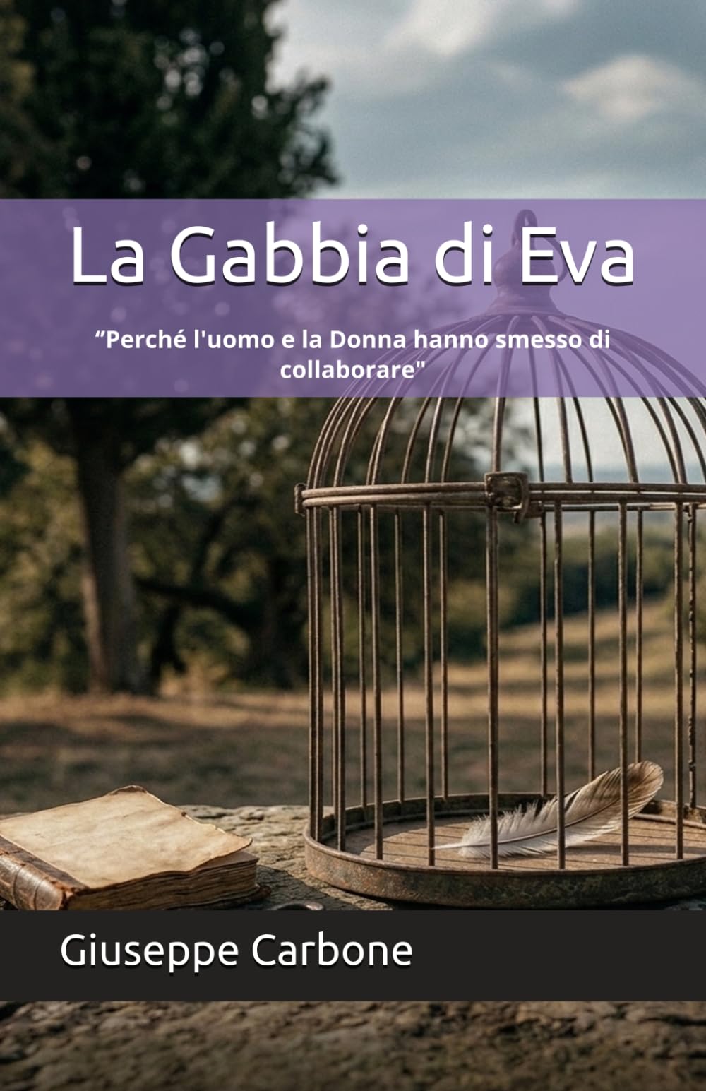 La Gabbia di Eva: ‘’Perché l'uomo e la Donna hanno smesso di collaborare"