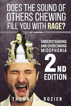 Understanding and Overcoming Misophonia A Conditioned Aversive Reflex Disorder