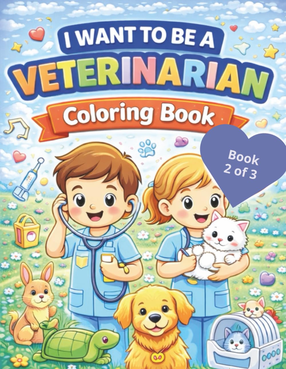 I Want to be a Veterinarian Coloring Book (Book 2 of 3)