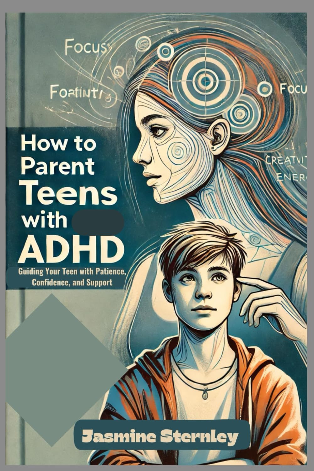 How to Parent Teens with ADHD: Practical Strategies for Raising Focused, Confident, and Resilient Teens
