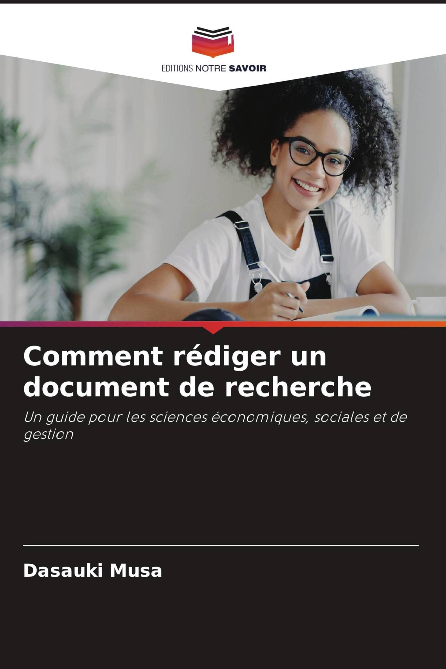 Comment rédiger un document de recherche: Un guide pour les sciences économiques, sociales et de gestion