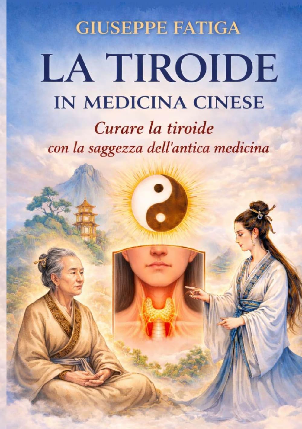 LA TIROIDE IN MEDICINA CINESE: CURARE LA TIROIDE CON LA SAGGEZZA DELL'ANTICA MEDICINA
