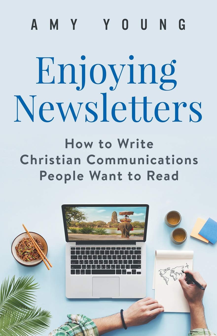 Enjoying Newsletters: How to Write Christian Communications People Want to Read