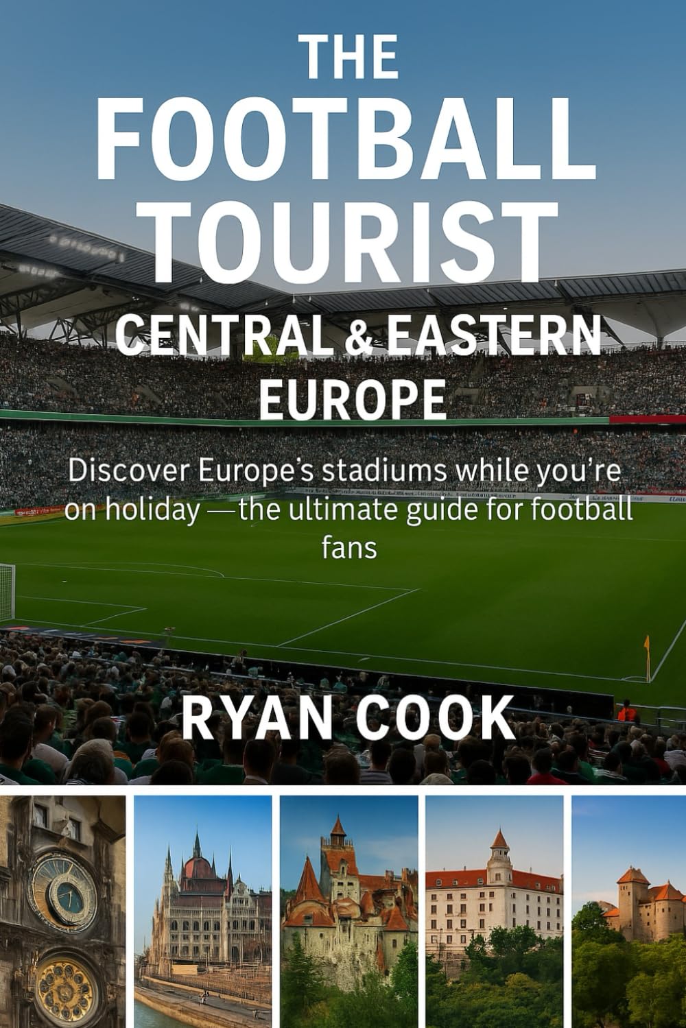 The Football Tourist - Central and Eastern Europe
