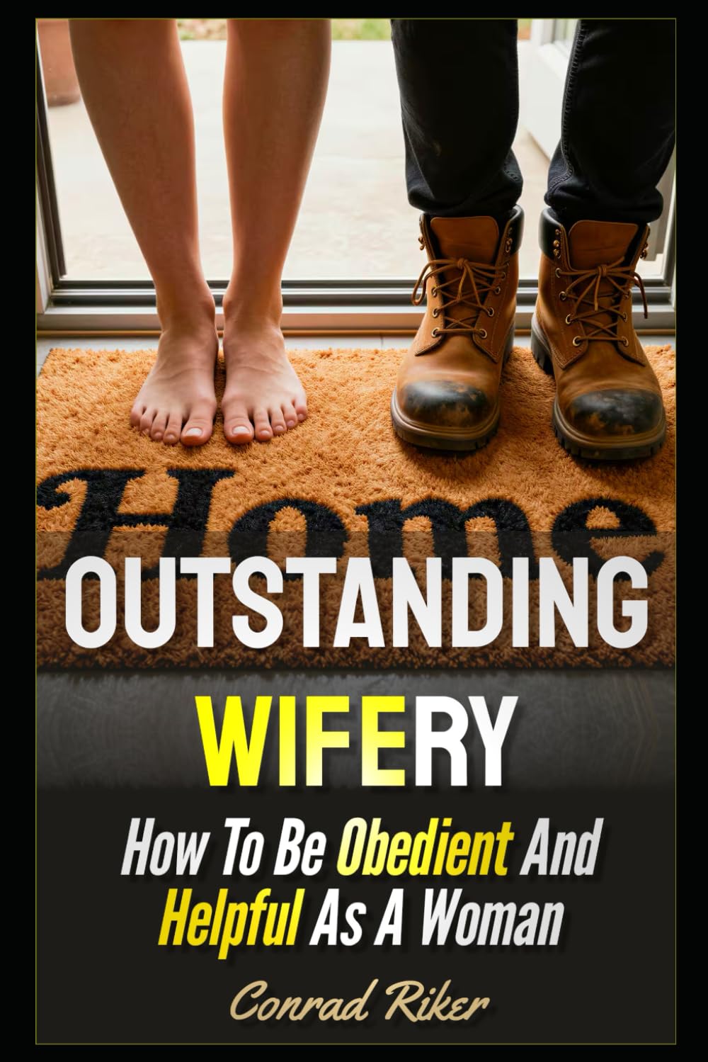 Outstanding Wifery: How To Be Obedient And Helpful As A Woman (redpilled girl guides (satire))