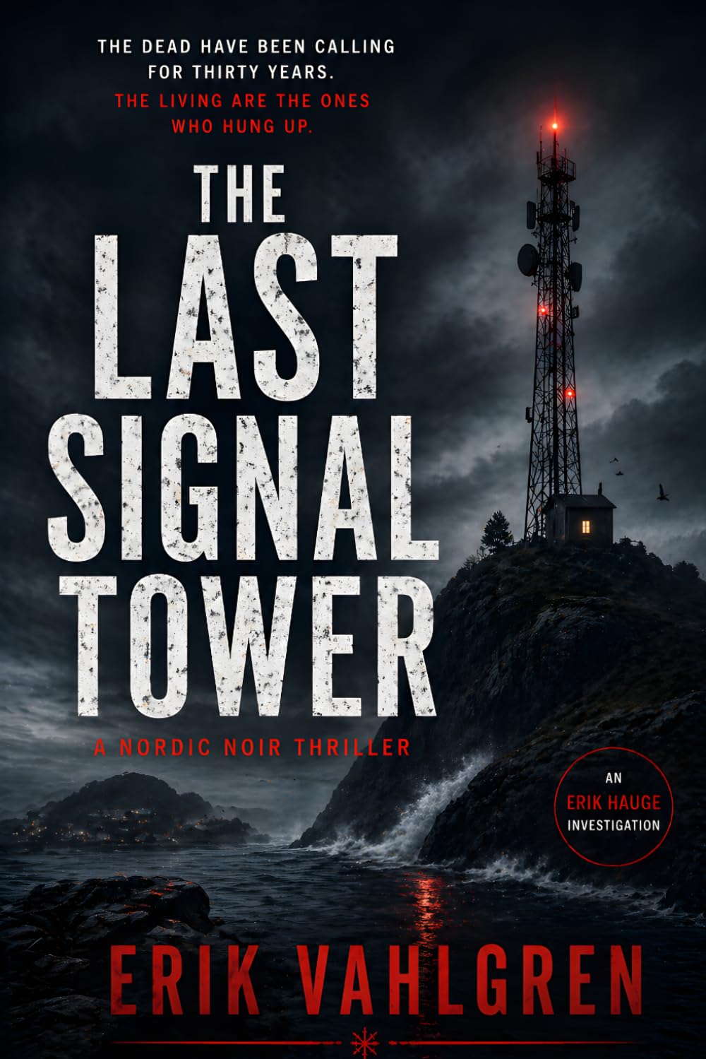 The Last Signal Tower: A Nordic Noir Thriller