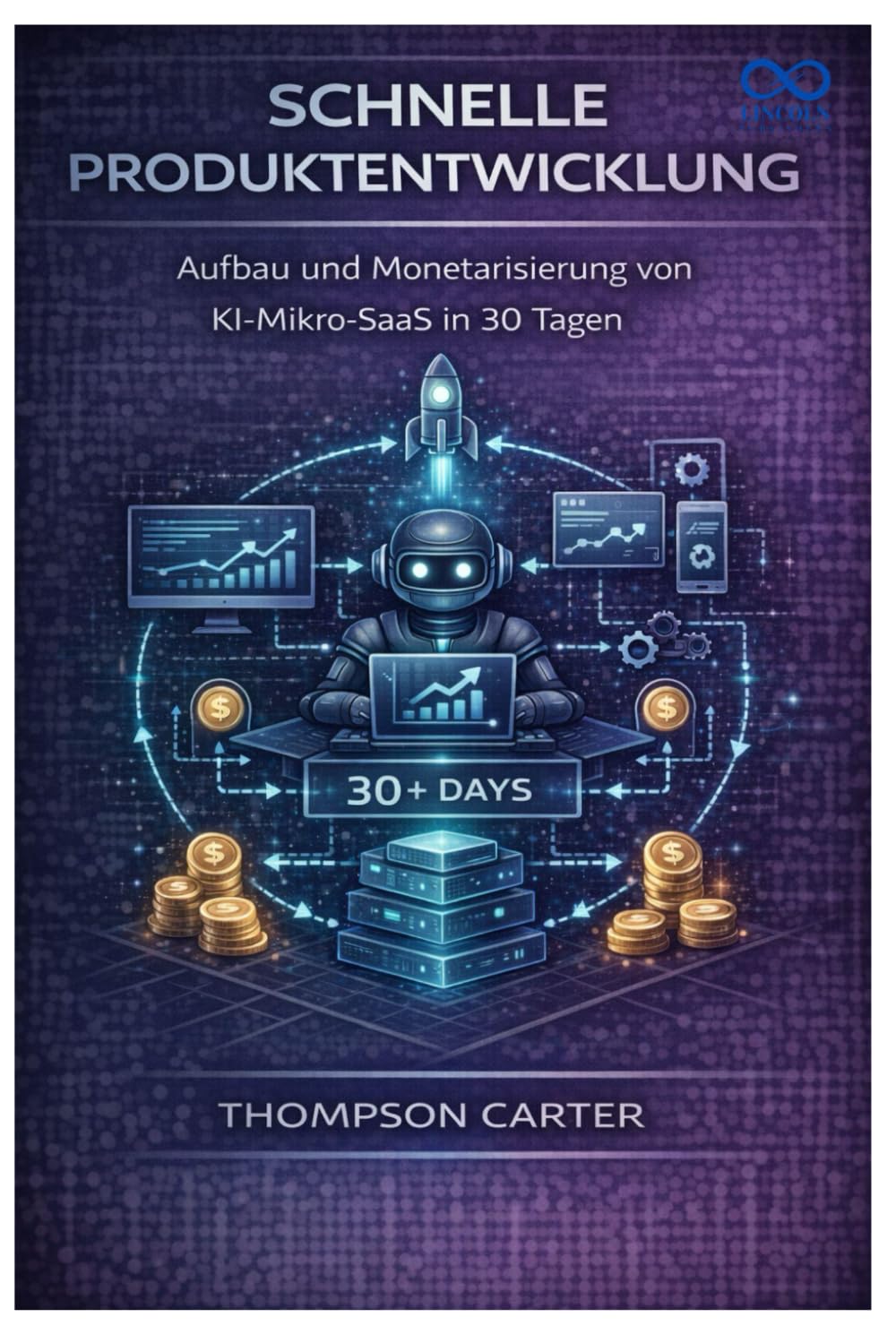Schnelle Produktentwicklung: Aufbau und Monetarisierung von KI-Mikro-SaaS in 30 Tagen