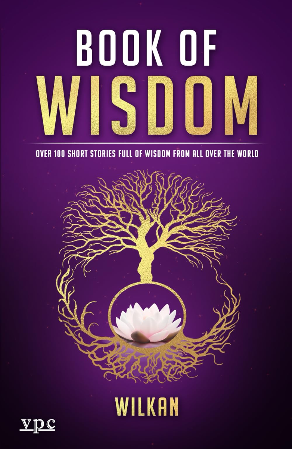 Book of Wisdom: Over 100 Short Stories Full of Wisdom from All Over the World