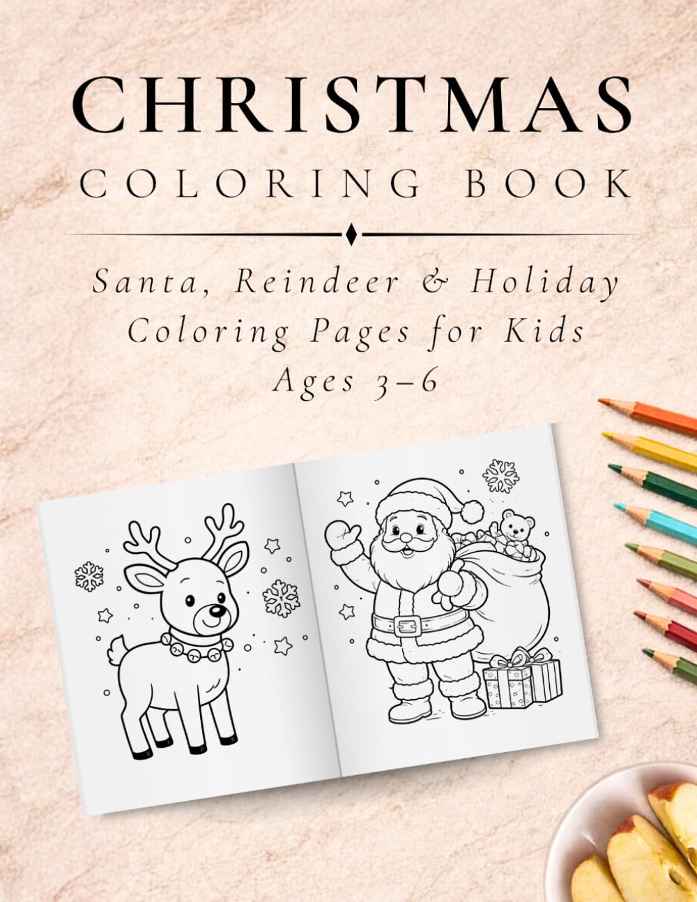 Christmas Coloring Book: Santa, Reindeer, Snowman and Holiday Coloring Pages for Toddlers and Preschool Kids Ages 3 to 6 (The Luxx Coloring Collection)