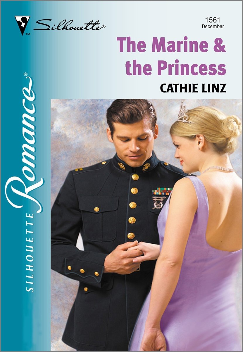 THE MARINE & THE PRINCESS (Silhouette Romance Book 1561) Kindle