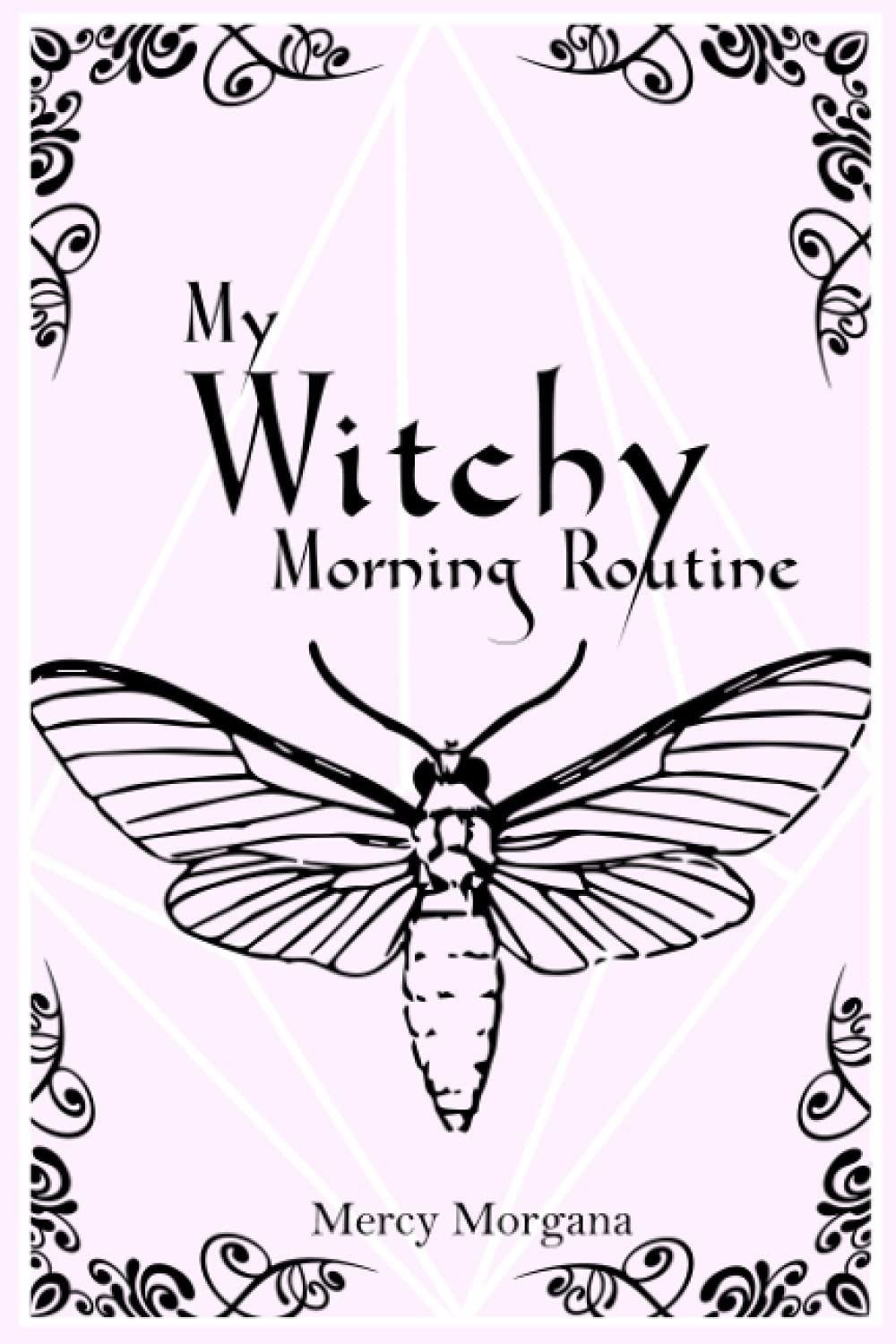 My Witchy Morning Routine: A Guided Journal - Pastel Witch