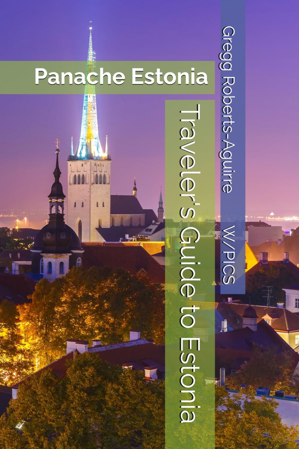 Traveler's Guide to Estonia: Panache Estonia (Panache Travel Guides with Pictures)