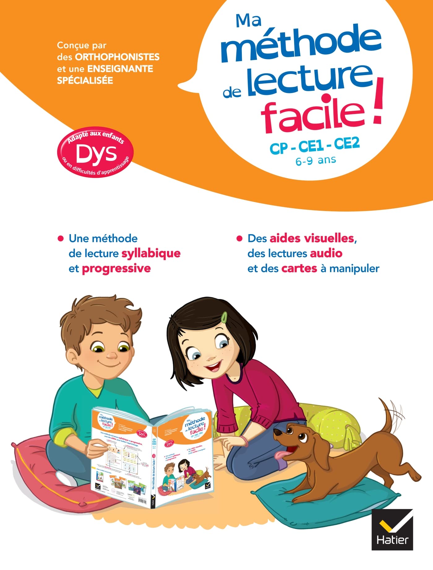 Ma méthode de lecture syllabique facile ! adaptée aux enfants DYS ou en difficulté d'apprentissage: CP-CE1-CE2 / 6 - 9 ans