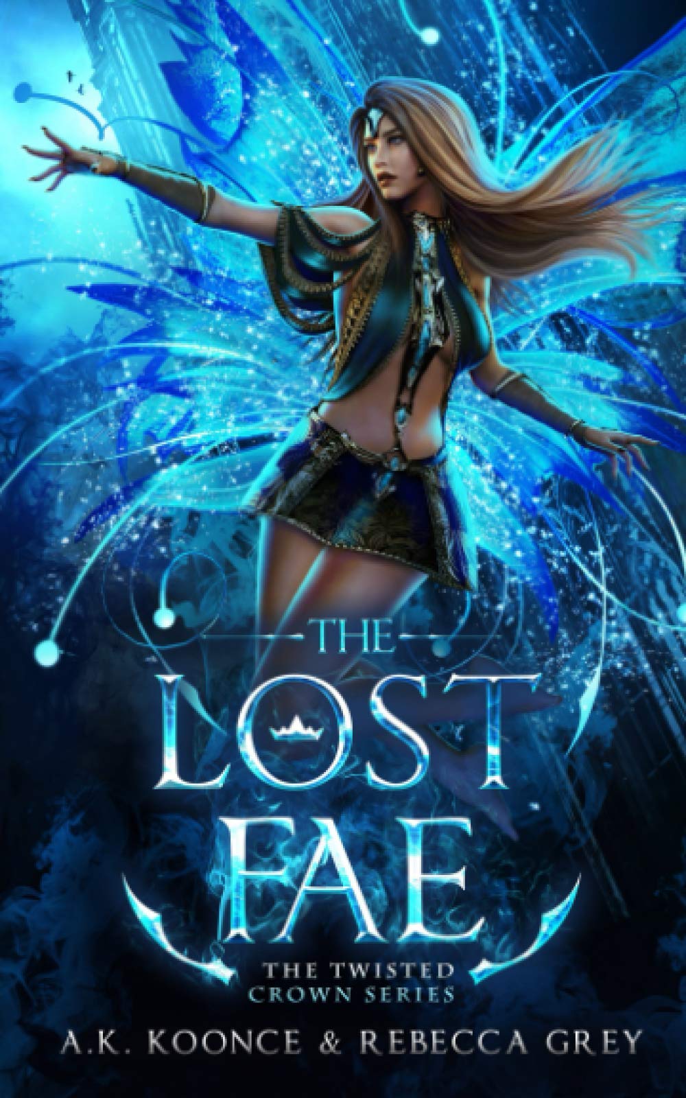 The Lost Fae: A Sexy Paranormal Romance Fae Series (The Twisted Crown)