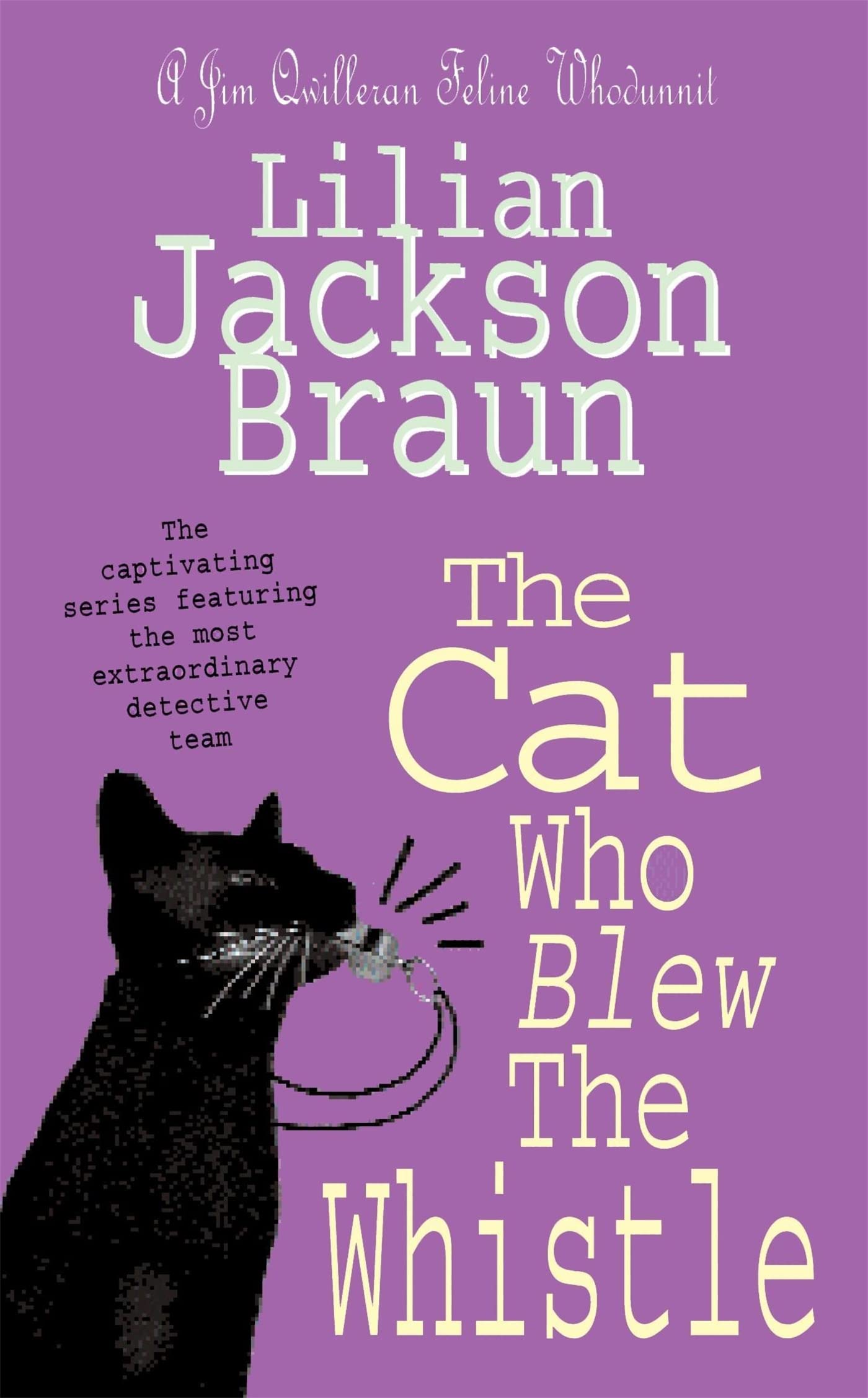 The Cat Who Blew the Whistle (Jim Qwilleran Feline Whodunnit) By Lilian Jackson