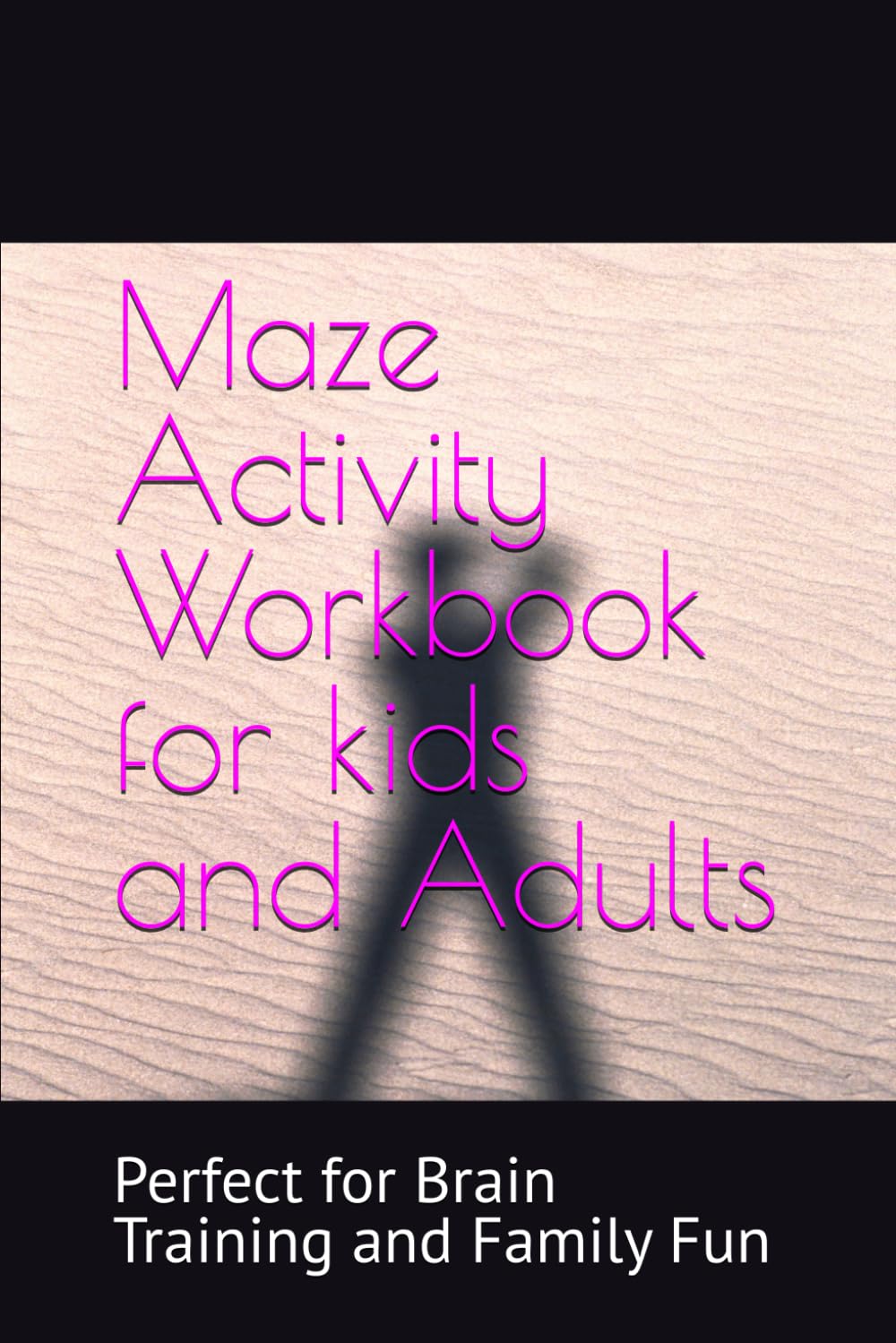 Maze Activity Workbook for kids and Adults