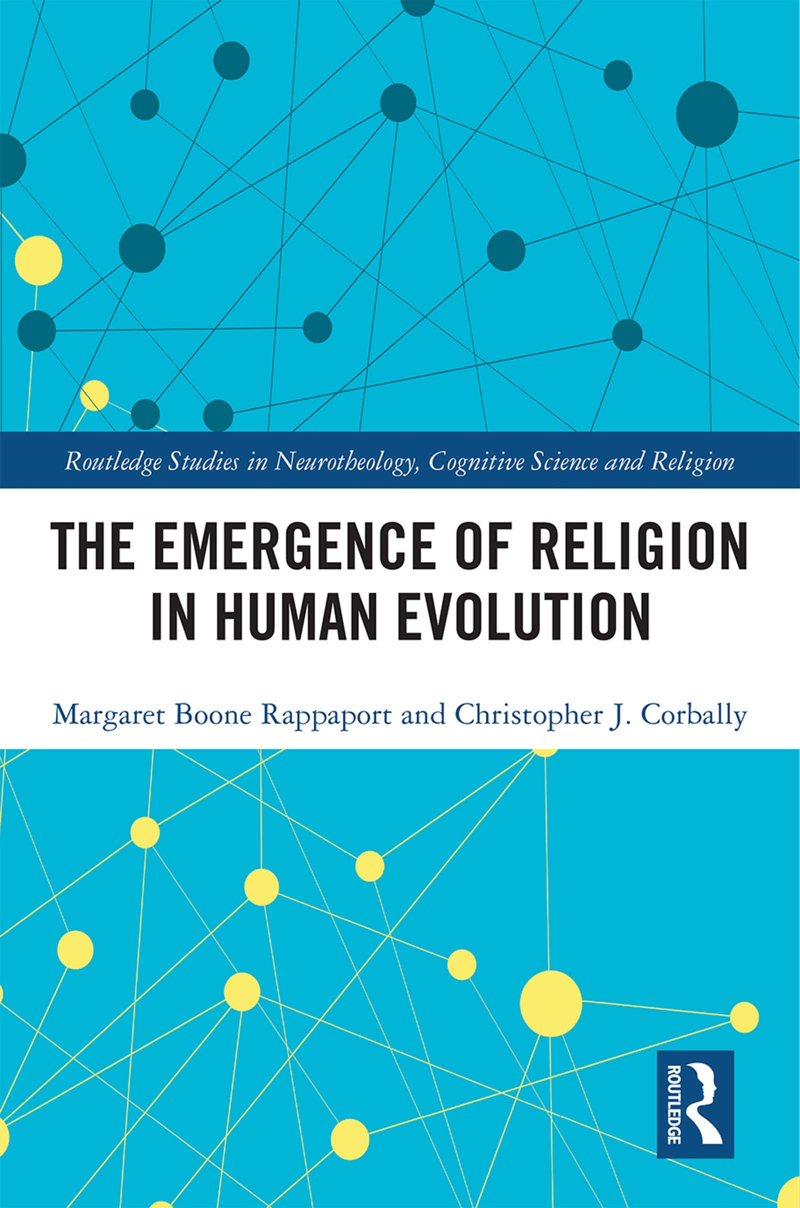 The Emergence of Religion in Human Evolution (Routledge Studies in Neurotheology, Cognitive Science and Religion)