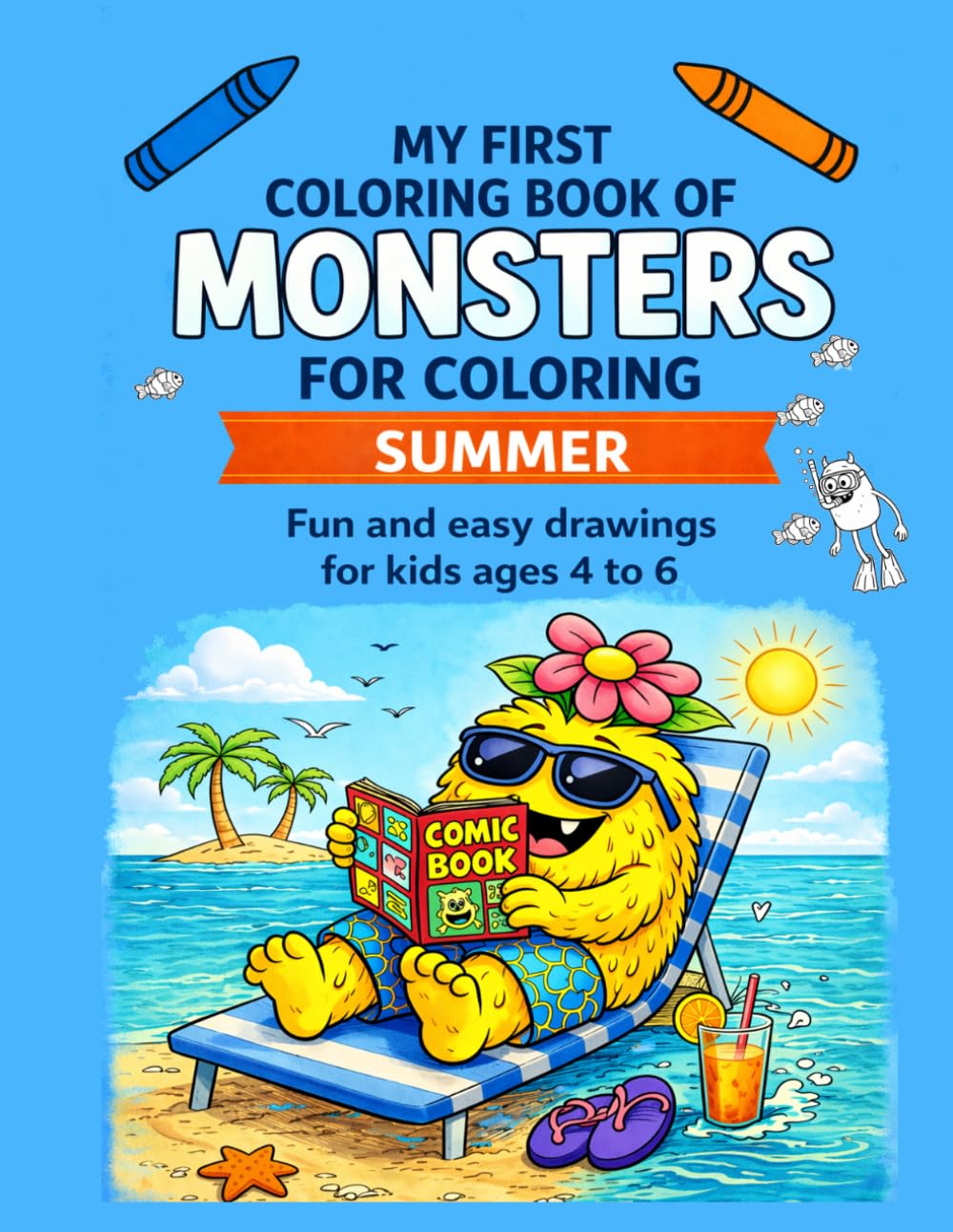 My fisrt coloing book of Monsters for coloring - Summer: Fun and easy drawings for kids ages 4 to 6: Monster coloring book that sparks creativity with ... for curious kids (Monstruos simpáticos)