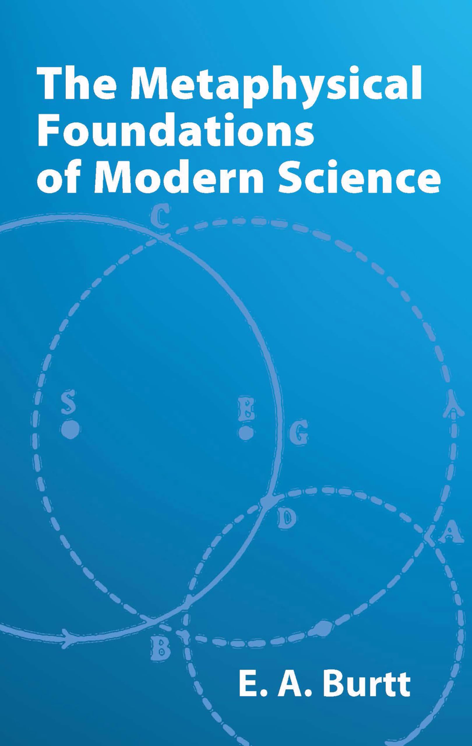 Buy The Metaphysical Foundations of Modern Science — BookShops.in