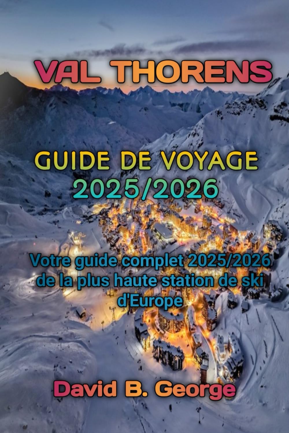 VAL THORENS GUIDE DE VOYAGE 2025/2026