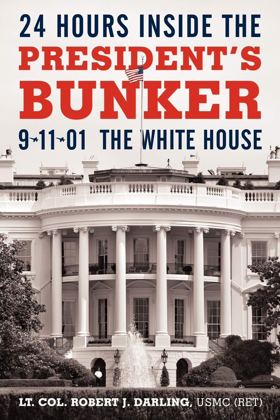 24 Hours Inside the President's Bunker: 9-11-01: The White House ...